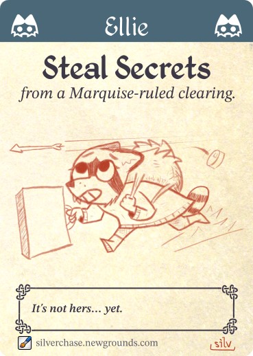 A raccoon flees, carrying a case and a torn backpack as an arrow flies overhead. Title: “Ellie; Steal Secrets from a Marquise ruled clearing.” Caption: “It’s not hers… yet.” Art by Silverchase.