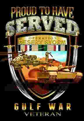propaganda poster: 'proud to have served (operation desert storm): GULF WAR VETERAN
